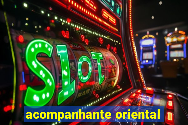 acompanhante oriental